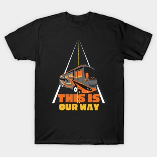 This Is Our Way ~ RV Camping Lifestyle T-Shirt